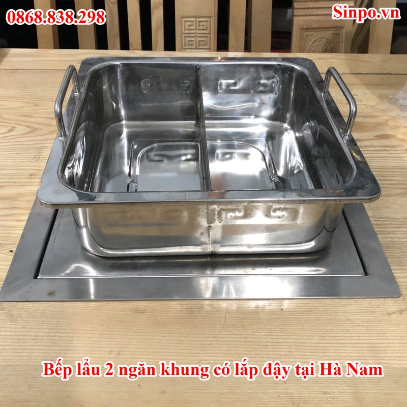 Bếp lẩu 2 ngăn khung có lắp đậy tại Hà Nam